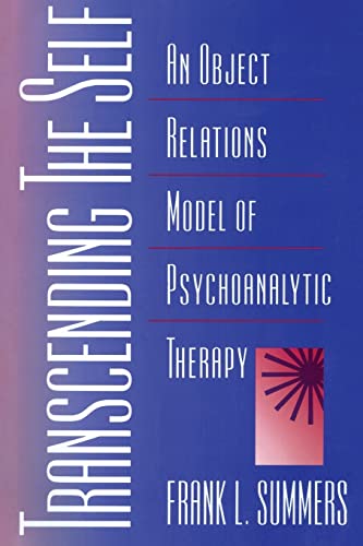 Beispielbild fr Transcending the Self: An Object Relations Model of Psychoanalytic Therapy zum Verkauf von Blackwell's