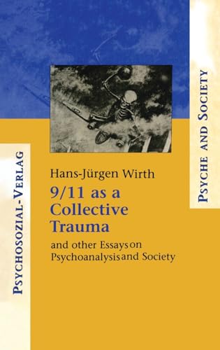 Stock image for 9/11 as a Collective Trauma: And Other Essays on Psychoanalysis and Society (Psychoanalytic Inquiry Book Series) for sale by Chiron Media