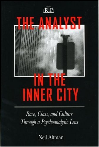 9780881634358: The Analyst in the Inner City: Race, Class, and Culture Through a Psychoanalytic Lens: 3 (Relational Perspectives Book Series)