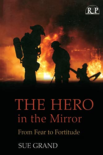 Imagen de archivo de The Hero in the Mirror: From Fear to Fortitude a la venta por Blackwell's