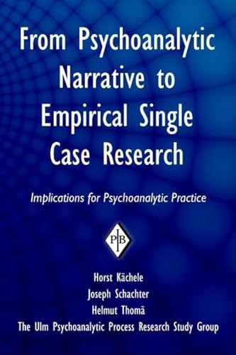 9780881634891: From Psychoanalytic Narrative to Empirical Single Case Research