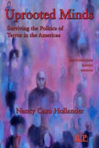 9780881634914: Uprooted Minds: Surviving the Politics of Terror in the Americas: 47 (Relational Perspectives Book Series)