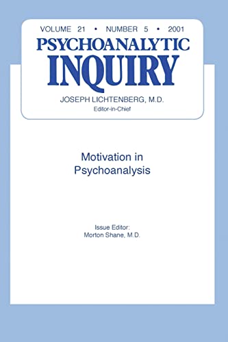 Imagen de archivo de Motivation and Psychoanalysis: Psychoanalytic Inquiry, 21.5: Shibboleth or Albatross? a la venta por Chiron Media