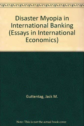 Stock image for Disaster Myopia in International Banking (Essays in International Economics) for sale by Phatpocket Limited