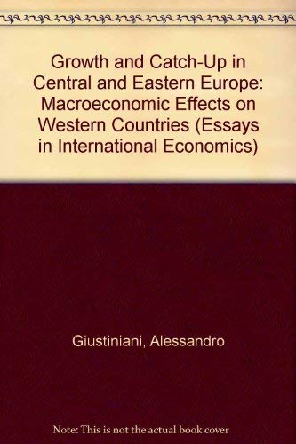 Growth and Catch-Up in Central and Eastern Europe: Macroeconomic Effects on Western Countries (Essays in International Economics) (9780881650938) by Giustiniani, Alessandro; Papadia, Francesco; Prociani, Daniela