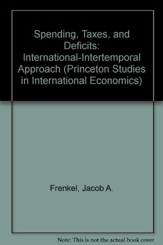 Stock image for Spending, Taxes, and Deficits: International-Intertemporal Approach for sale by Zubal-Books, Since 1961