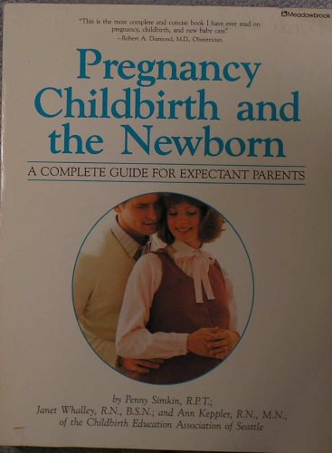 Beispielbild fr Pregnancy, childbirth, and the newborn: A complete guide for expectant parents zum Verkauf von Wonder Book