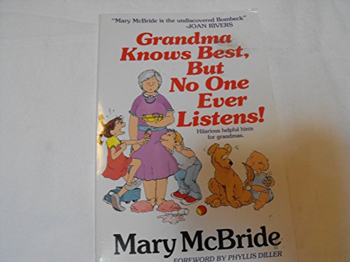 Imagen de archivo de GRANDMA KNOWS BEST, BUT NO ONE E a la venta por BennettBooksLtd