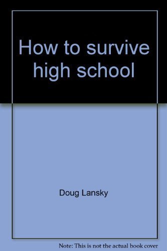 How to survive high school--with minimal brain damage: The unofficial high school handbook (9780881661071) by Lansky, Doug