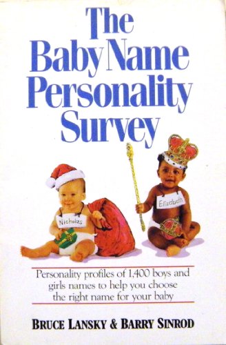 9780881661644: The Baby Name Personality Survey: Personality Profiles of 1, 400 Boys and Girls - Names to Help You Choose the Right Name for Your Baby
