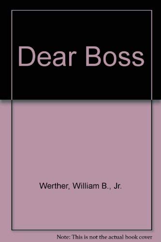 Stock image for Dear Boss : Memos from Employees to their Boss on How to Be a More Effective Manager for sale by Books to Die For