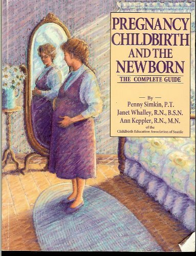 Imagen de archivo de Pregnancy, Childbirth and the Newborn : The Complete Guide a la venta por Better World Books: West