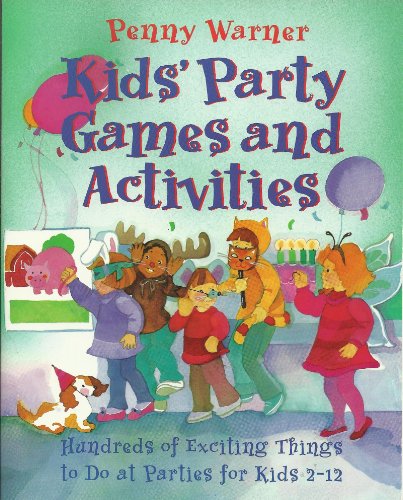 9780881661996: Kids' Party Games and Activities: Hundreds of Exciting Things to Do at Parties for Kids, 2-12!