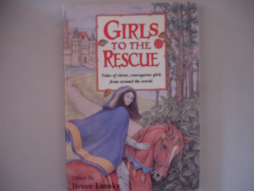 Beispielbild fr Girls to the Rescue: Tales of Clever, Courageous Girls from Around the World zum Verkauf von Wonder Book