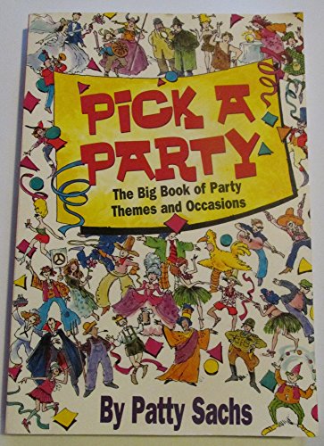 Beispielbild fr Pick a Party : The Big Book of Party Themes zum Verkauf von The Yard Sale Store