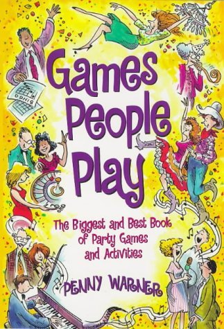 Beispielbild fr Games People Play: The Biggest and Best Book of Party Games and Activities zum Verkauf von Wonder Book