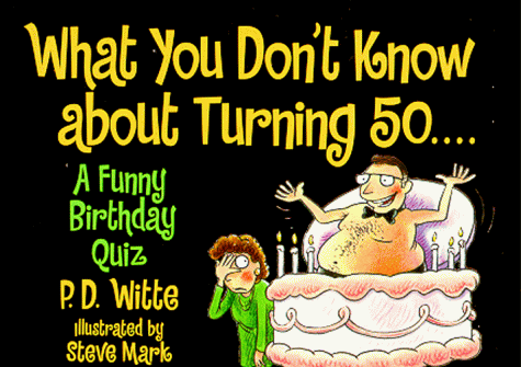 Beispielbild fr What You Don't Know about Turning 50-- : A Birthday Q and A Book zum Verkauf von Better World Books