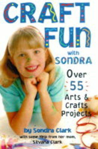 Beispielbild fr Craft Fun with Sondra: Over 55 Arts and Crafts Projects zum Verkauf von Wonder Book