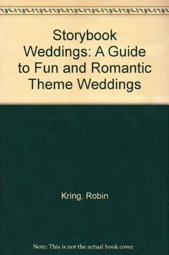 Imagen de archivo de Storybook Weddings: A Guide to Fun and Romantic Theme Weddings a la venta por HPB-Diamond