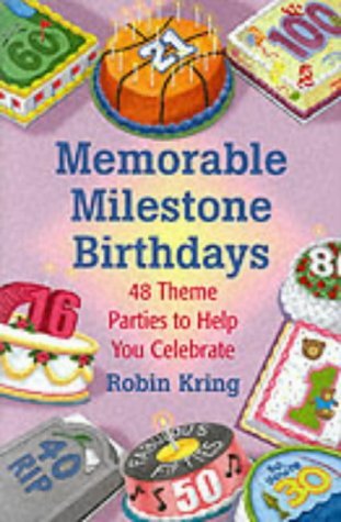 Imagen de archivo de Memorable Milestone Birthdays: 48 Theme Parties to Help You Celebrate a la venta por ThriftBooks-Atlanta