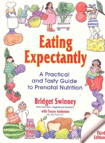 Beispielbild fr Eating Expectantly : A Practical and Tasty Approach to Prenatal Nutrition zum Verkauf von Better World Books