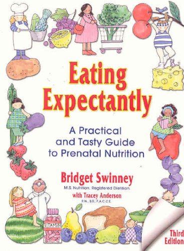 Stock image for Eating Expectantly : A Practical and Tasty Approach to Prenatal Nutrition for sale by Better World Books