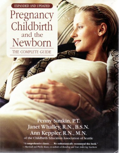 Beispielbild fr Pregnancy Childbirth and the Newborn: The Complete Guide zum Verkauf von Wonder Book