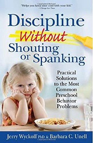 Beispielbild fr Discipline Without Shouting or Spanking : Practical Solutions to the Most Common Preschool Behavior Problems zum Verkauf von Better World Books