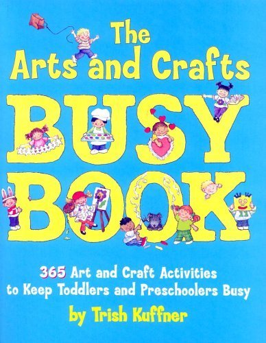 9780881664348: The Arts and Crafts Busy Book: 365 Art and Craft Activities to Keep Toddlers and Preschoolers Busy: 365 Art and Craft Ideas to Keep Toddlers and Preschoolers Busy