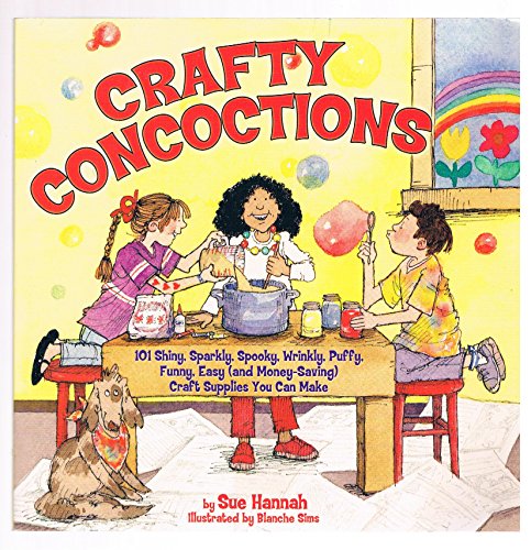 Imagen de archivo de Crafty Concoctions : 101 Craft Supply Recipes a la venta por Half Price Books Inc.