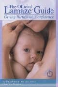 Stock image for The Official Lamaze Guide : For a healthy Pregnancy and Birth for sale by Better World Books