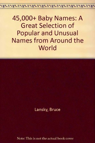 9780881664782: 45,000+ Baby Names: A Great Selection of Popular and Unusual Names from Around the World