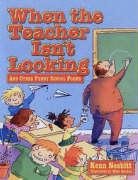 Imagen de archivo de When the Teacher Isn't Looking: And Other Funny School Poems. Kenn Nesbitt a la venta por ThriftBooks-Atlanta