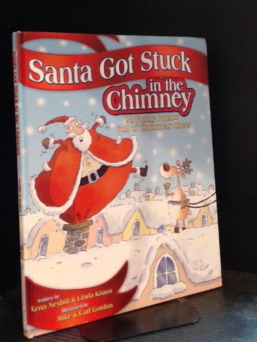 Stock image for Santa Got Stuck in the Chimney: 20 Funny Poems Full of Christmas Cheer for sale by Zoom Books Company