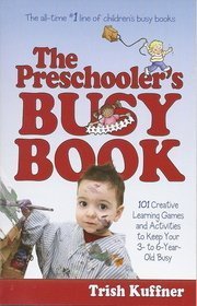 Stock image for The Preschooler's Busy Book, 2010 Edition, Paperback, 101 Creative Learning Games for sale by Better World Books