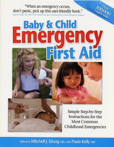 Beispielbild fr Baby and Child Emergency First Aid : Simple Step-By-Step Instructions for the Most Common Childhood Emergencies zum Verkauf von Better World Books: West