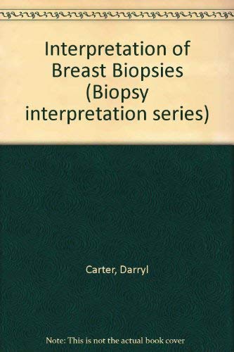 Stock image for Interpretation of breast biopsies (Biopsy interpretation series) for sale by dsmbooks