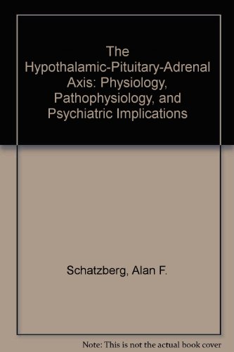 Beispielbild fr The Hypothalamic-Pituitary-Adrenal Axis : Physiology, Pathophysiology, and Psychiatric Implications zum Verkauf von Better World Books