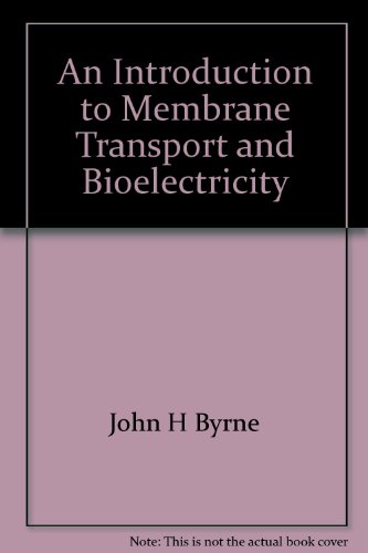 Stock image for An introduction to membrane transport and bioelectricity (Raven Press series in physiology) for sale by BooksRun