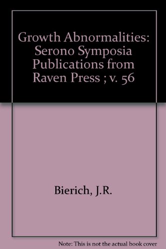 Growth Abnormalities (Serono Symposia Publications from Raven Press ; V. 56) (9780881674248) by Bierich, J. R.; Cacciari, E.; Raiti, S.