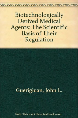 Imagen de archivo de Biotechnologically Derived Medical Agents: The Scientific Basis of Their Regulation a la venta por Zubal-Books, Since 1961