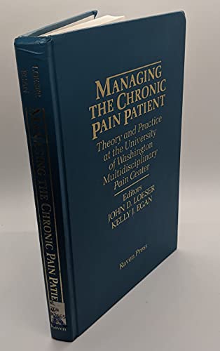 9780881674644: Managing the Chronic Pain Patient: Theory and Practice at the University of Washington Multidisciplinary Pain Center