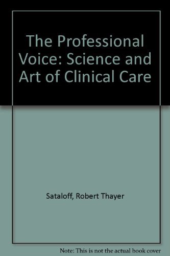 Imagen de archivo de The Professional Voice : The Science and Art of Clinical Care a la venta por Better World Books Ltd