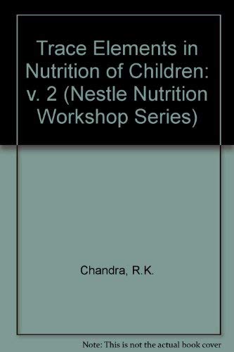 9780881677416: Trace Elements in Nutrition of Children II (Nestle Nutrition Workshop Series)