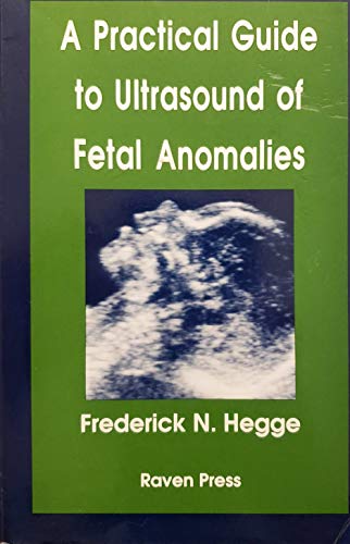 A Practical Guide To Ultrasound Of Fetal Anomalies ( S)