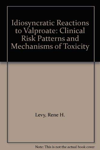 Stock image for Idiosyncratic Reactions to Valproate: Clinical Risk Patterns and Mechanisms of Toxicity for sale by HPB-Red