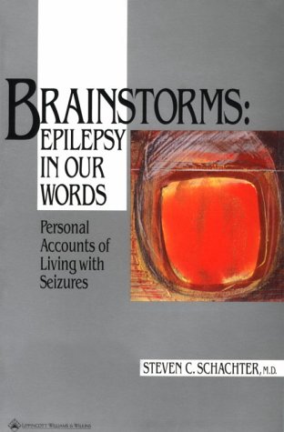 Stock image for BRAINSTORMS: EPILEPSY IN OUR WORDS - PERSONAL ACCOUNTS OF LIVING WITH SEIZURES for sale by Neil Shillington: Bookdealer/Booksearch