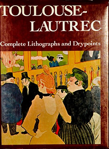 Beispielbild fr Toulouse - Lautrec : His Complete Lithographs and Drypoints zum Verkauf von Trumpington Fine Books Limited