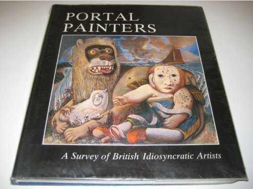 Stock image for Portal Painters: A Survey of British Idiosyncratic Artists for sale by Black Dog Books