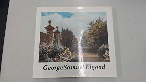 Stock image for George Samuel Elgood: His Life and Work 1851-1943 for sale by Frank J. Raucci, Bookseller